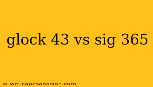 glock 43 vs sig 365