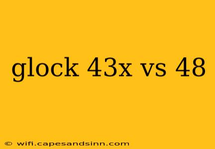 glock 43x vs 48