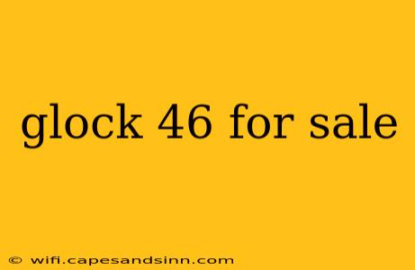 glock 46 for sale