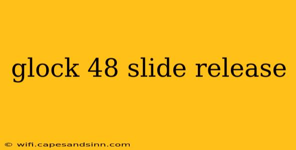 glock 48 slide release