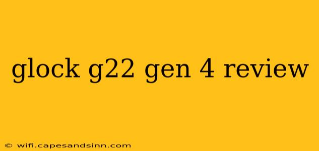 glock g22 gen 4 review