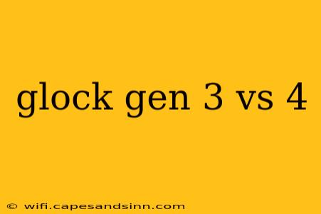 glock gen 3 vs 4