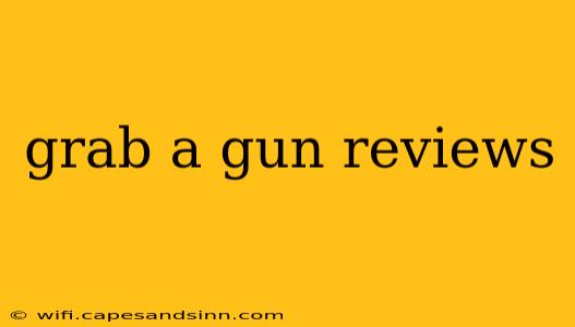 grab a gun reviews