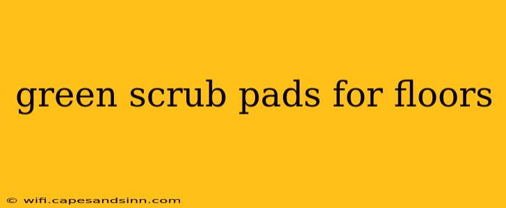 green scrub pads for floors