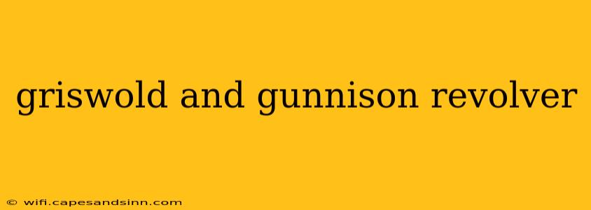 griswold and gunnison revolver