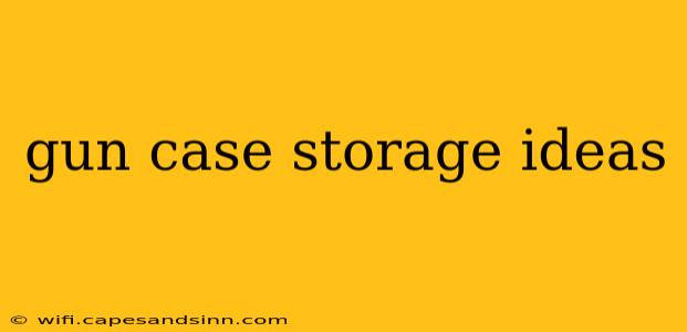 gun case storage ideas