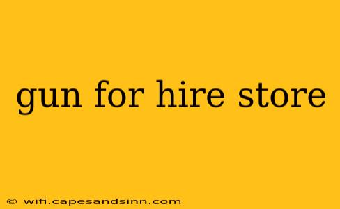 gun for hire store