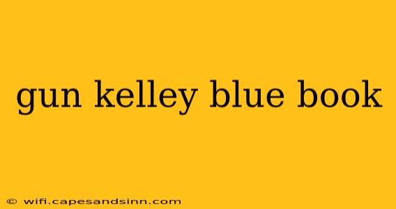 gun kelley blue book