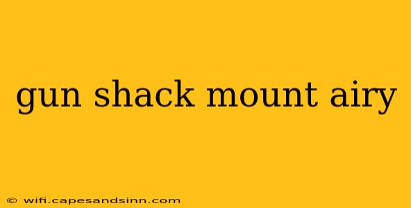 gun shack mount airy