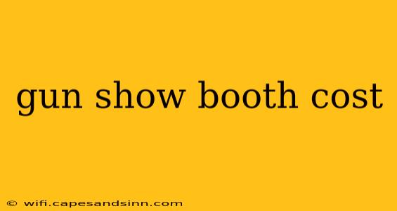 gun show booth cost