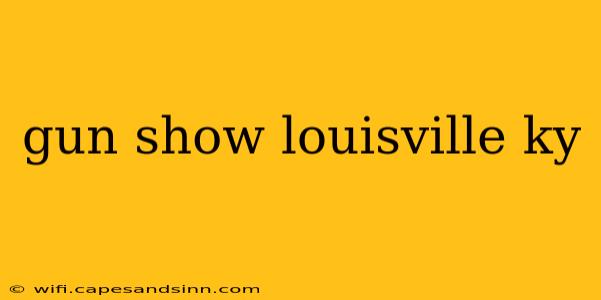 gun show louisville ky