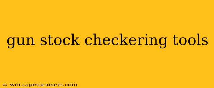 gun stock checkering tools