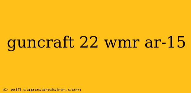 guncraft 22 wmr ar-15