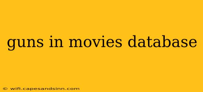 guns in movies database