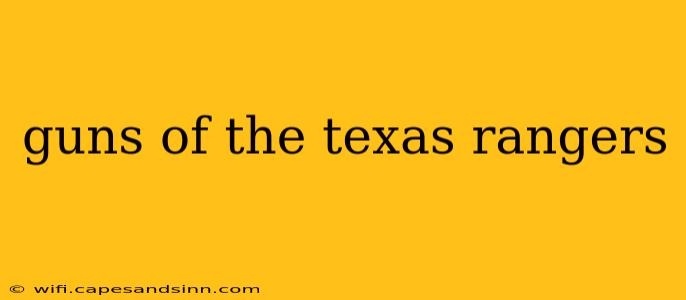 guns of the texas rangers