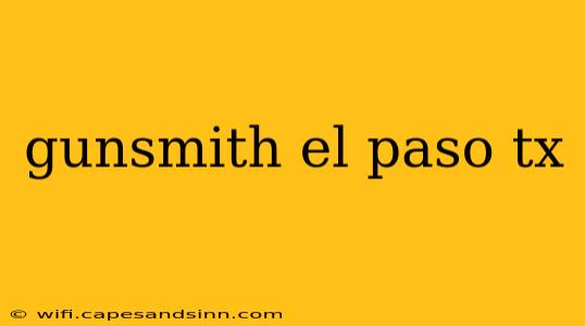 gunsmith el paso tx