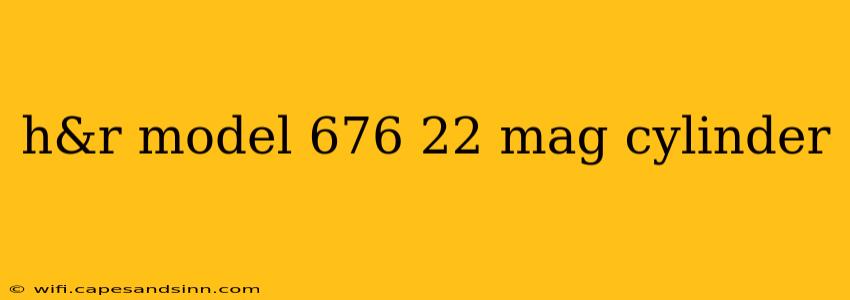 h&r model 676 22 mag cylinder