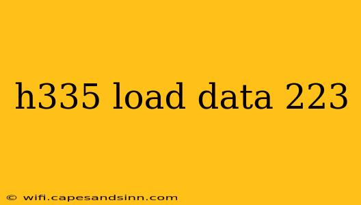 h335 load data 223