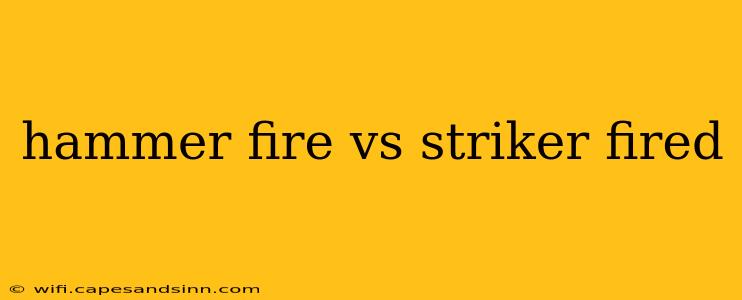 hammer fire vs striker fired