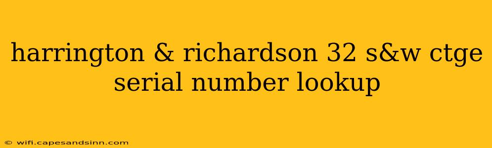 harrington & richardson 32 s&w ctge serial number lookup