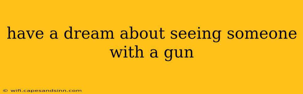 have a dream about seeing someone with a gun