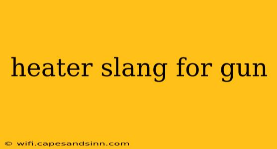 heater slang for gun