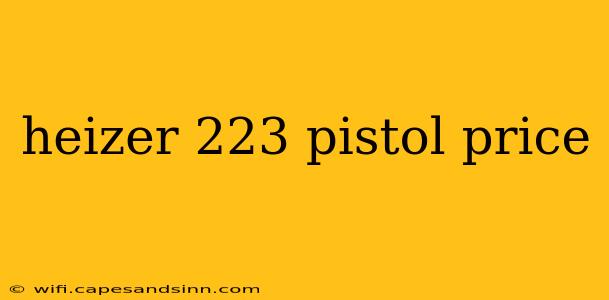 heizer 223 pistol price