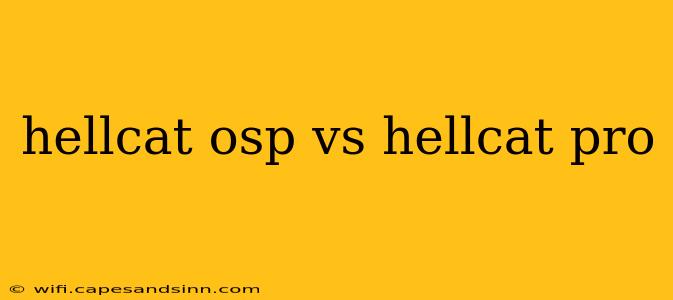 hellcat osp vs hellcat pro