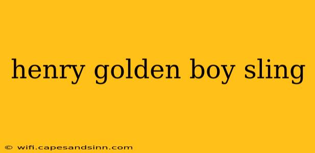 henry golden boy sling