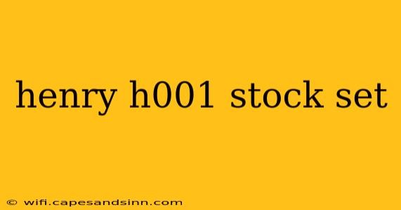 henry h001 stock set