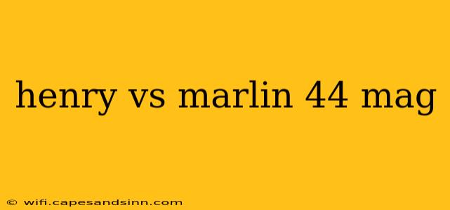 henry vs marlin 44 mag