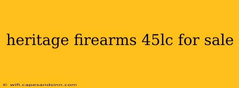 heritage firearms 45lc for sale