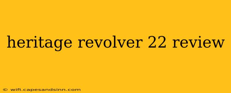 heritage revolver 22 review