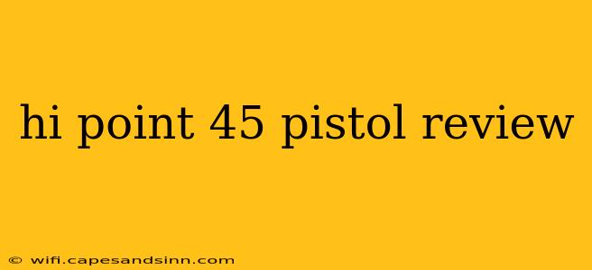 hi point 45 pistol review