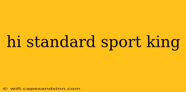 hi standard sport king