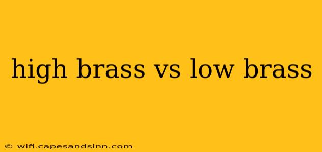 high brass vs low brass