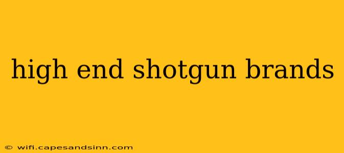 high end shotgun brands