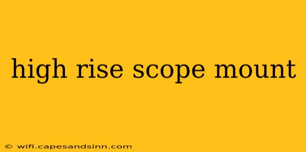 high rise scope mount