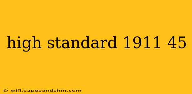 high standard 1911 45