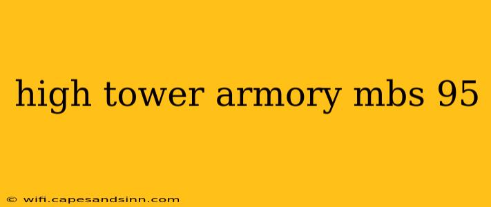 high tower armory mbs 95