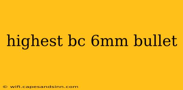 highest bc 6mm bullet