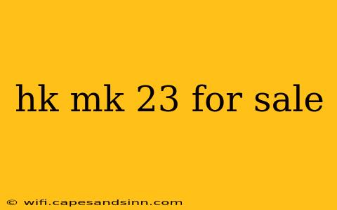 hk mk 23 for sale