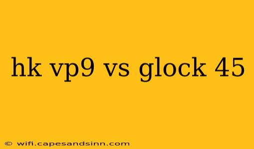 hk vp9 vs glock 45