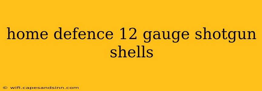 home defence 12 gauge shotgun shells