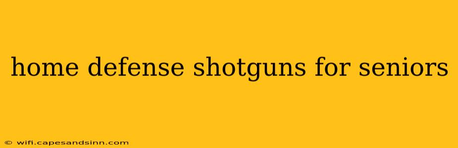 home defense shotguns for seniors