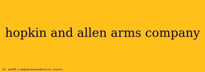 hopkin and allen arms company