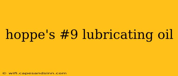 hoppe's #9 lubricating oil