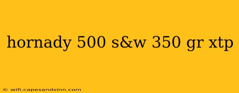 hornady 500 s&w 350 gr xtp