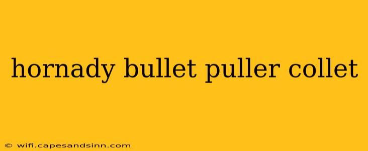 hornady bullet puller collet