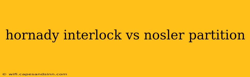 hornady interlock vs nosler partition